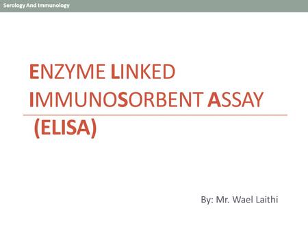 Enzyme Linked Immunosorbent Assay (ELISA)