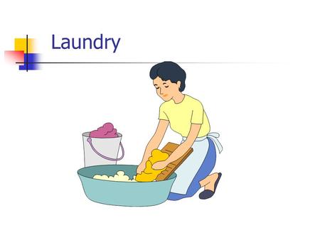 Laundry. Supplies Detergent or Soap Stain Remover Fabric Softener Bleach Thread, Needles, Buttons.