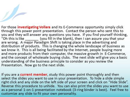 For those investigating Vollara and its E-Commerce opportunity simply click through this power point presentation. Contact the person who sent this to.