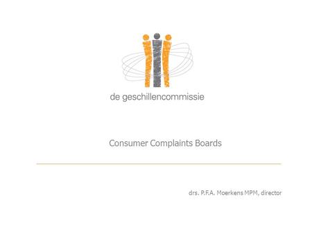 Consumer Complaints Boards drs. P.F.A. Moerkens MPM, director.