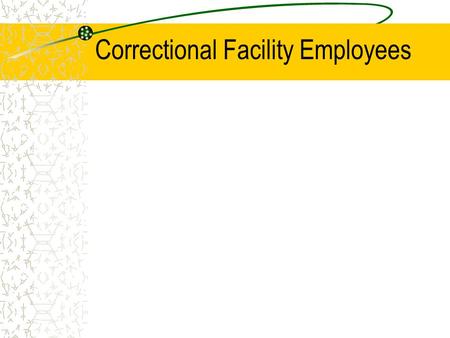 Correctional Facility Employees