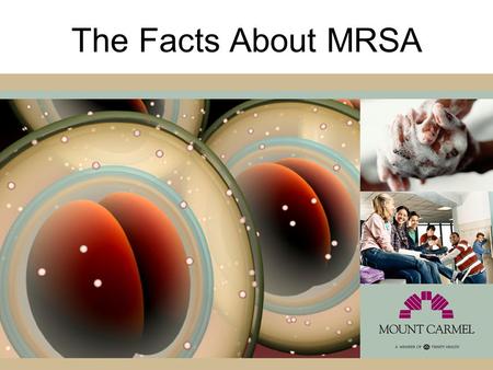 The Facts About MRSA.