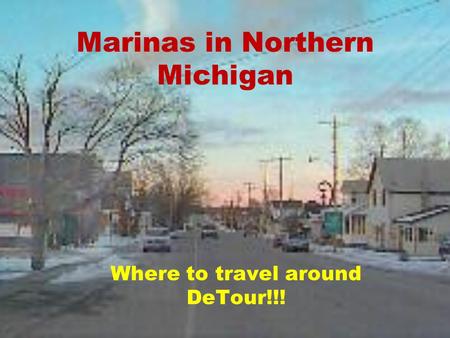Marinas in Northern Michigan Where to travel around DeTour!!!
