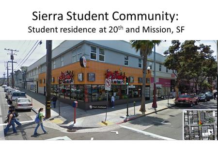 Sierra Student Community: Student residence at 20 th and Mission, SF.