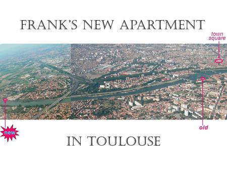 Frank’s new apartment In TOULOUSE old new town square.