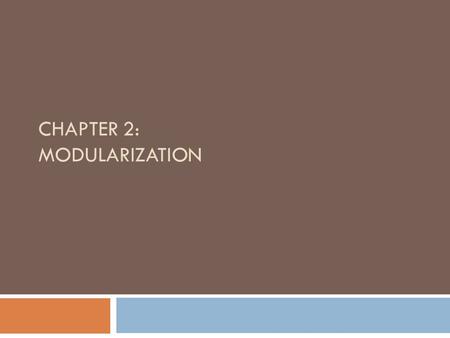 Chapter 2: Modularization
