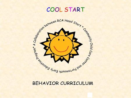 COOL START COOL START. Mission Statement To build a community where all children and adults can work, learn, and play in a safe, respectful, and responsible.