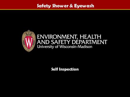 Safety Shower & Eyewash Self Inspection By: Christopher J. Strehmel.