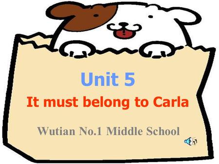 Unit 5 It must belong to Carla Wutian No.1 Middle School.