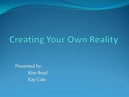 Presented by: Kim Boyd Kay Cole. Objectives Learn about Augmented Reality with the use of Aurasma Studio Learn the terminology and how the parts combine.