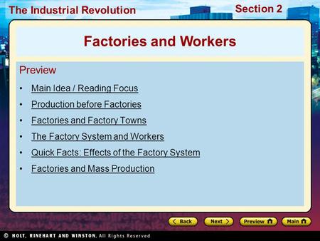 Section 2 The Industrial Revolution Preview Main Idea / Reading Focus Production before Factories Factories and Factory Towns The Factory System and Workers.