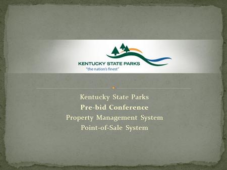 Kentucky State Parks Pre-bid Conference Property Management System Point-of-Sale System.