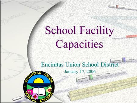 School Facility Capacities Encinitas Union School District January 17, 2006.