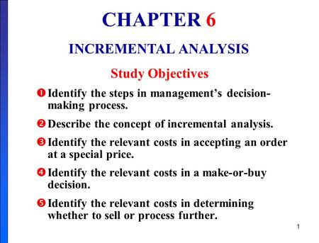 CHAPTER 6 INCREMENTAL ANALYSIS Study Objectives
