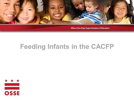 Feeding Infants in the CACFP. First… Are you thinking of enrolling infants but don’t currently? Contact your Specialist for training!