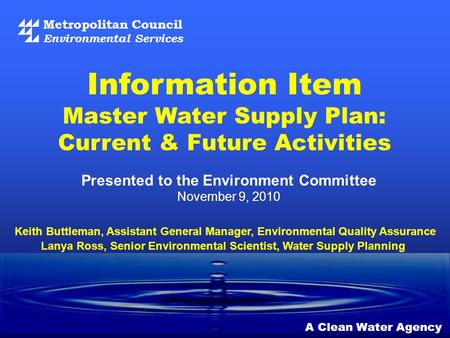 Metropolitan Council Environmental Services A Clean Water Agency Presented to the Environment Committee November 9, 2010 Information Item Master Water.