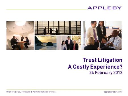 Trust Litigation A Costly Experience? 24 February 2012.