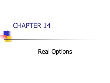 CHAPTER 14 Real Options.