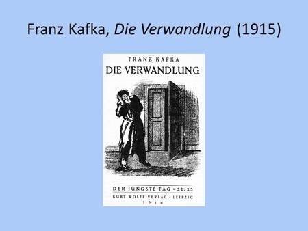 Franz Kafka, Die Verwandlung (1915)