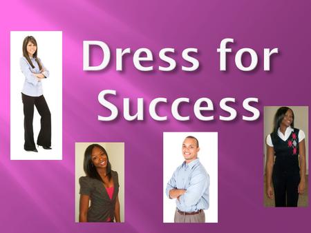 Dress for Success.