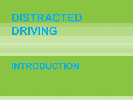 INTRODUCTION. + = AAt any given daylight moment, some 13.5 million drivers are on hand-held phones, according to a recent study by NHTSA.