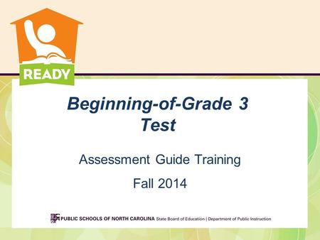 Beginning-of-Grade 3 Test Assessment Guide Training Fall 2014.