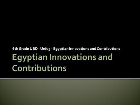 Egyptian Innovations and Contributions