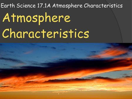 Earth Science 17.1A Atmosphere Characteristics