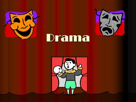 Drama Elements of Drama I Drama – major genre, or category, of literature; meant to be performed Drama – major genre, or category, of literature; meant.