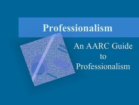 An AARC Guide to Professionalism