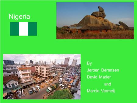 Nigeria By Jeroen Berensen David Marler and Marcia Vermeij.