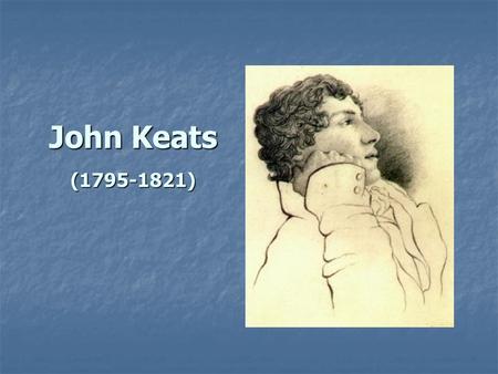 John Keats (1795-1821).