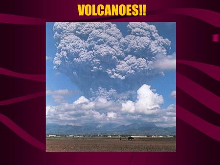 VOLCANOES!!. Talk to your tablemates: How are volcanoes formed?