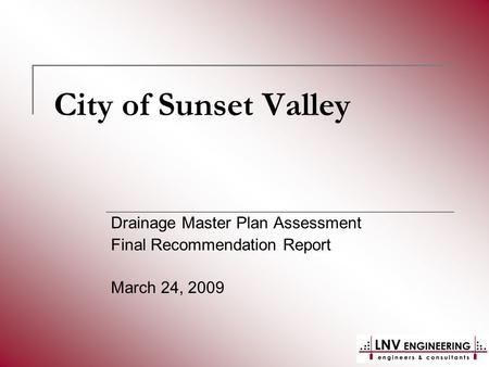 City of Sunset Valley Drainage Master Plan Assessment Final Recommendation Report March 24, 2009.