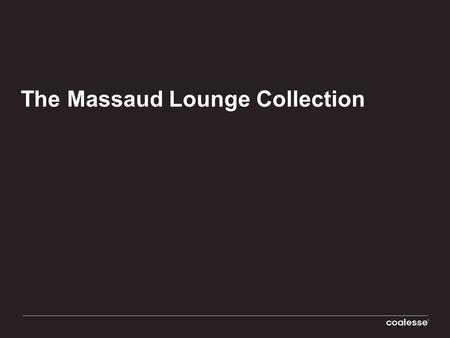 The Massaud Lounge Collection. Balancing productivity with a residential sensibility, the Massaud Lounge Collection imagines work in a mobile state of.