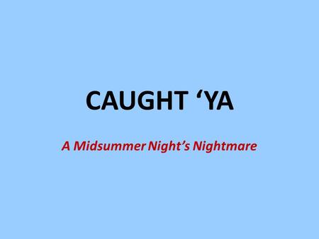 A Midsummer Night’s Nightmare