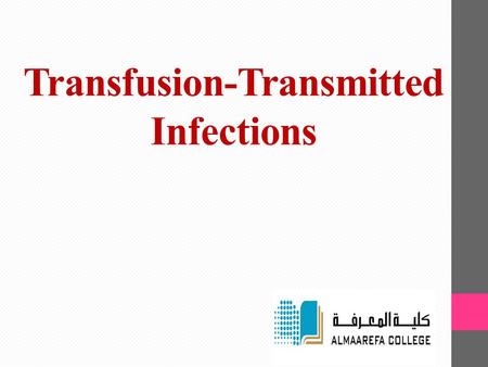 Transfusion-Transmitted Infections. Introduction Blood transfusion is the process of receiving blood or blood products into circulation intravenously.