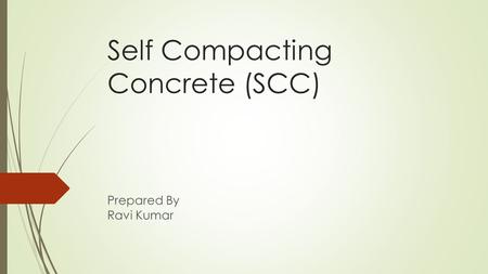Self Compacting Concrete (SCC)
