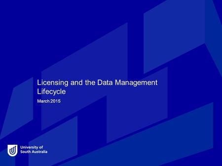 Licensing and the Data Management Lifecycle March 2015.