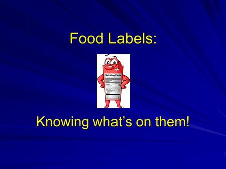 Food Labels: Knowing what’s on them!. What is a Food Label? It provides information from the food manufacturer to the consumer. It helps tell consumers.