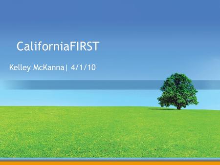 CaliforniaFIRST Kelley McKanna| 4/1/10. PACE: Simple, Effective Tool Property owner repays bond through property tax bill (up to 20 years) Proceeds from.