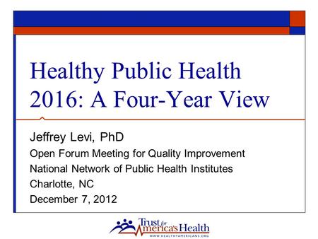 Healthy Public Health 2016: A Four-Year View