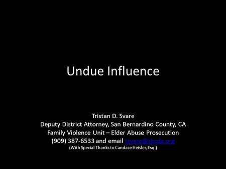 Undue Influence Tristan D. Svare