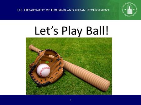 Let’s Play Ball! 1. Batting Order 1. Headquarters Batter Up!  Office of Asset Management and Portfolio Oversight (OAMPO) Organizational Chart 2. Outfield.