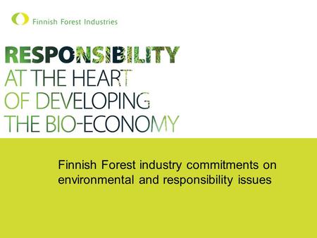 Finnish Forest industry commitments on environmental and responsibility issues.