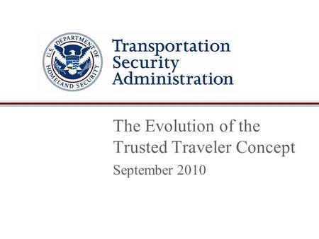 The Evolution of the Trusted Traveler Concept September 2010.
