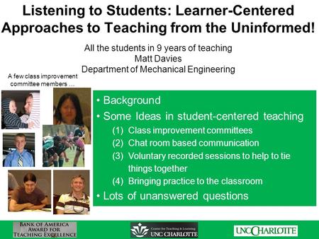 Background Some Ideas in student-centered teaching (1)Class improvement committees (2)Chat room based communication (3)Voluntary recorded sessions to help.