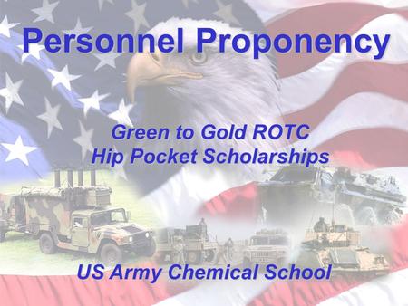 Personnel Proponency US Army Chemical School Green to Gold ROTC Hip Pocket Scholarships.