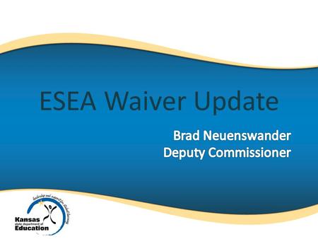 ESEA Waiver Update. 1. Extend our current ESEA Waiver another year. 2. Respond to our current conditional “high risk” status. 3. Respond to our Fall 2013.