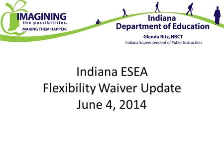 Indiana ESEA Flexibility Waiver Update June 4, 2014.